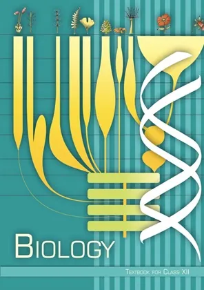 NCERT Biology textbook for class 12: Biology